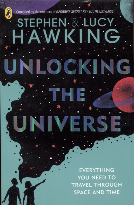 Hawking S., Hawking L. - Unlocking the Universe