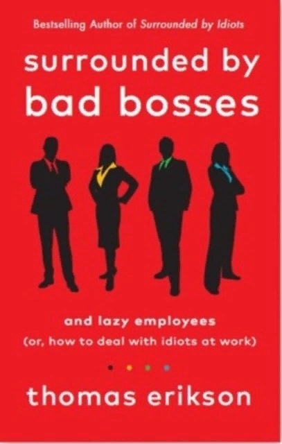 

Surrounded by Bad Bosses and Lazy Employ