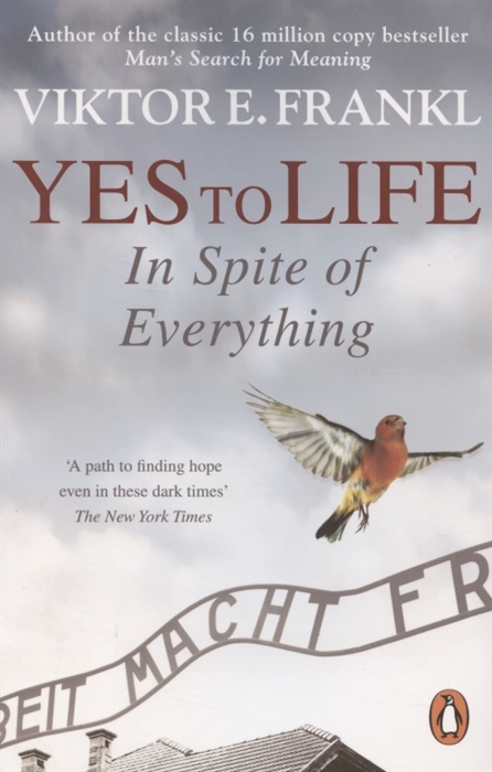 Frankl, Viktor E - Yes To Life In Spite of Everything