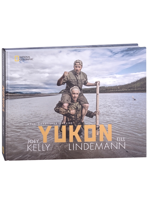 

Yukon Mein gehasster Freund Юкон мой ненавистный друг Путешествие Тилля Линдеманна и его друга Джоу Келли по Аляске