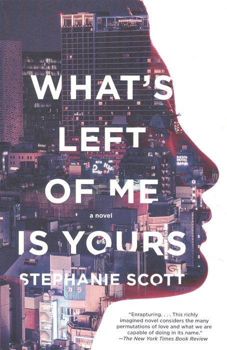 

Whats Left of Me Is Yours A Novel