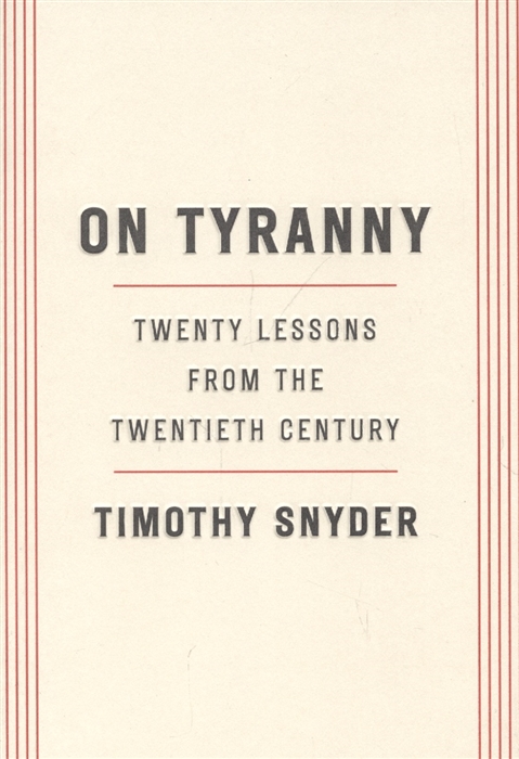 On Tyranny Twenty Lessons from the Twentieth Century