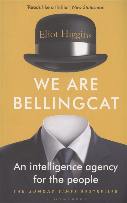 

We Are Bellingcat An Intelligence Agency for the People