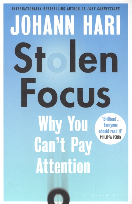

Stolen Focus Why You Cant Pay Attention
