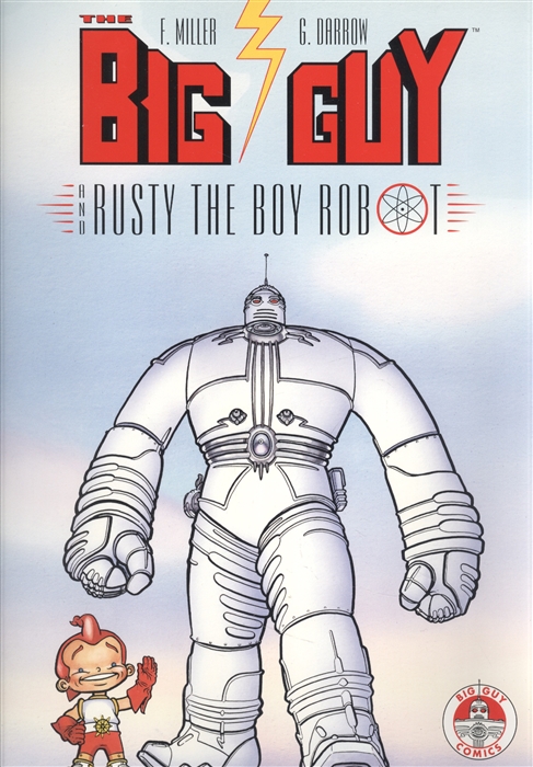 The Big Guy and Rusty the Boy Robot