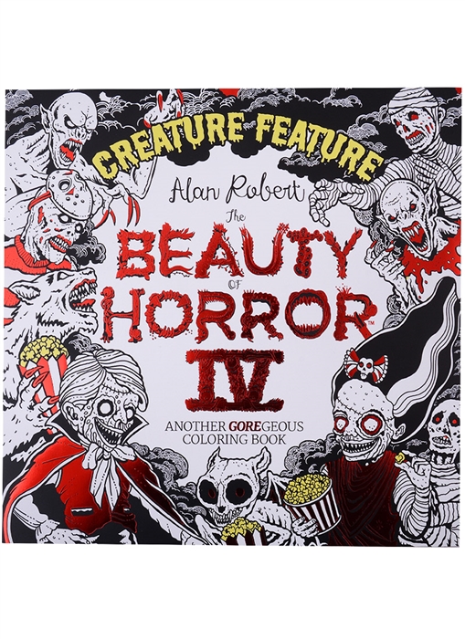 

The Beauty of Horror IV Another Goregeous Coloring Book