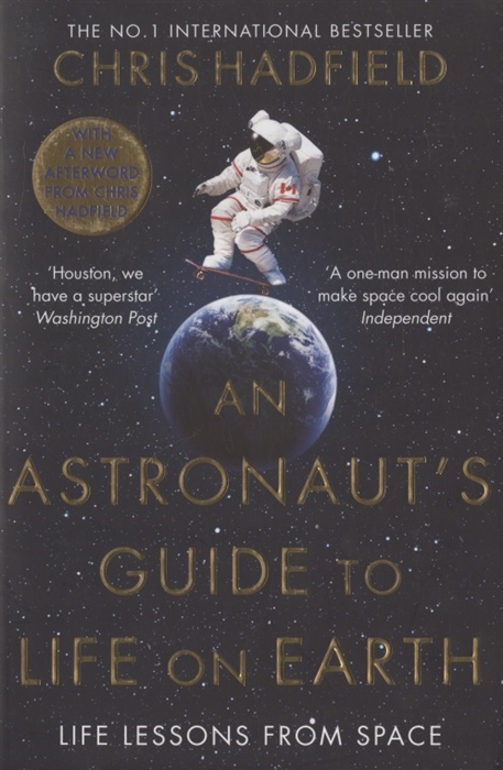 

An Astronauts Guide to Life on Earth