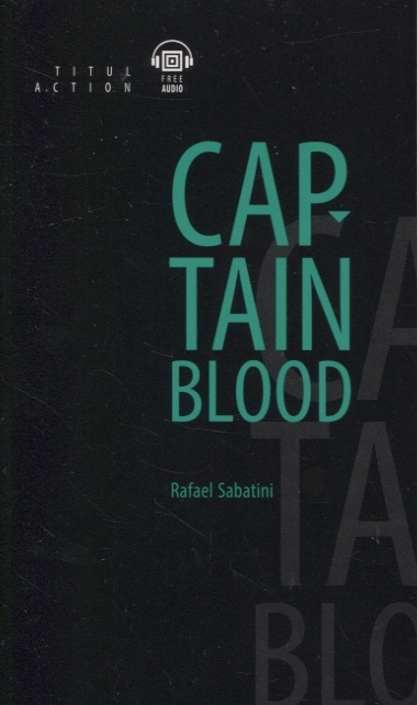 

Одиссея капитана Блада Captain Blood книга для чтения на английском языке