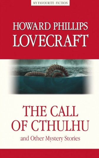 

The Call of Cthulhu and the Other Mystery Stories Зов Ктулху и другие мистические истори