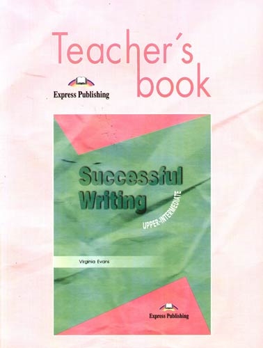 EXPRESS Successful Writing Uppe-intermediate Teacher s book