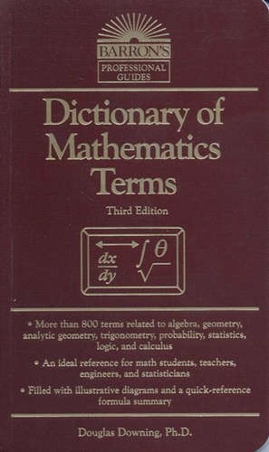 BARRON S Downing Dictionary of Mathematics Terms