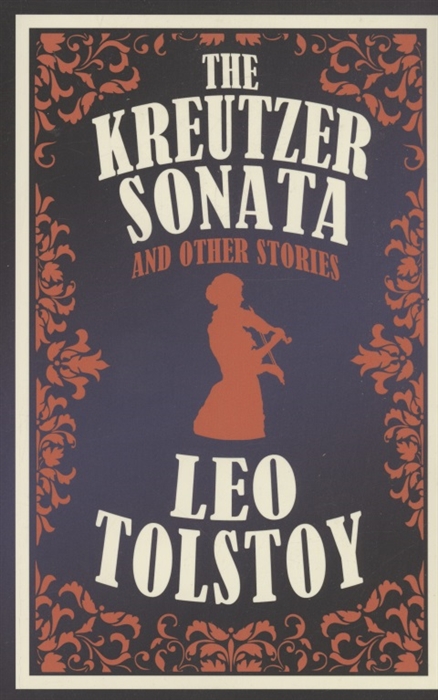 

The Kreutzer Sonata and Other Stories