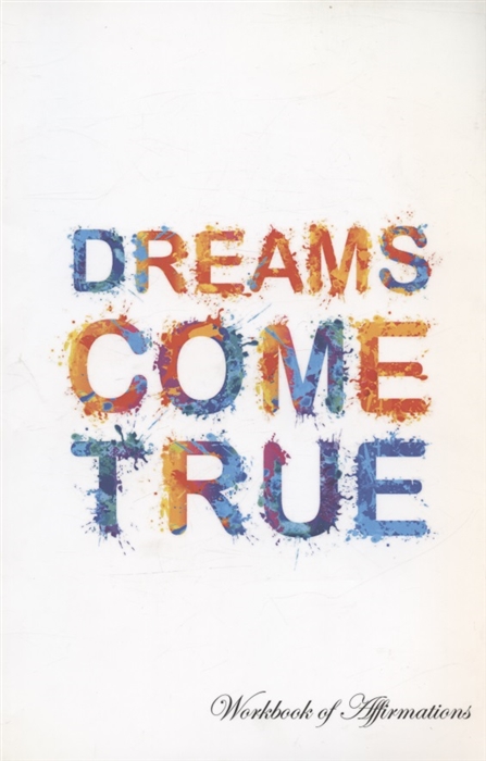 

Dreams Come True Workbook of Affirmations