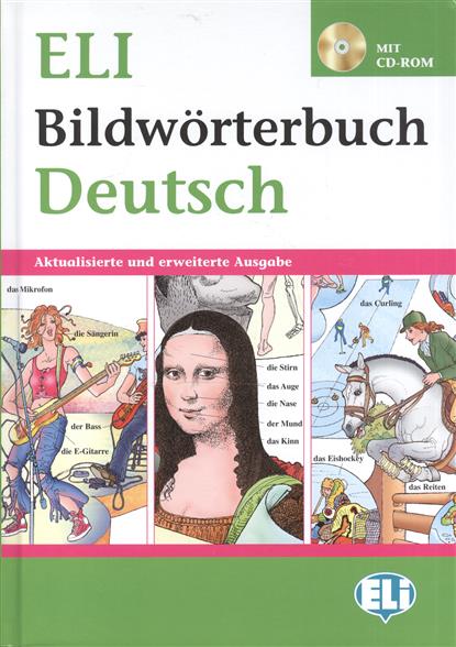 ELI Bildworterbuch Deutsch. Aktualisierte und erweiterte Ausgabe / PICT. Dictionnaire (A1-B1) Deutsch Dictionnaire (+CD-ROM) pluspunkt deutsch neue ausgabe deutsch als zweitsprache cd rom