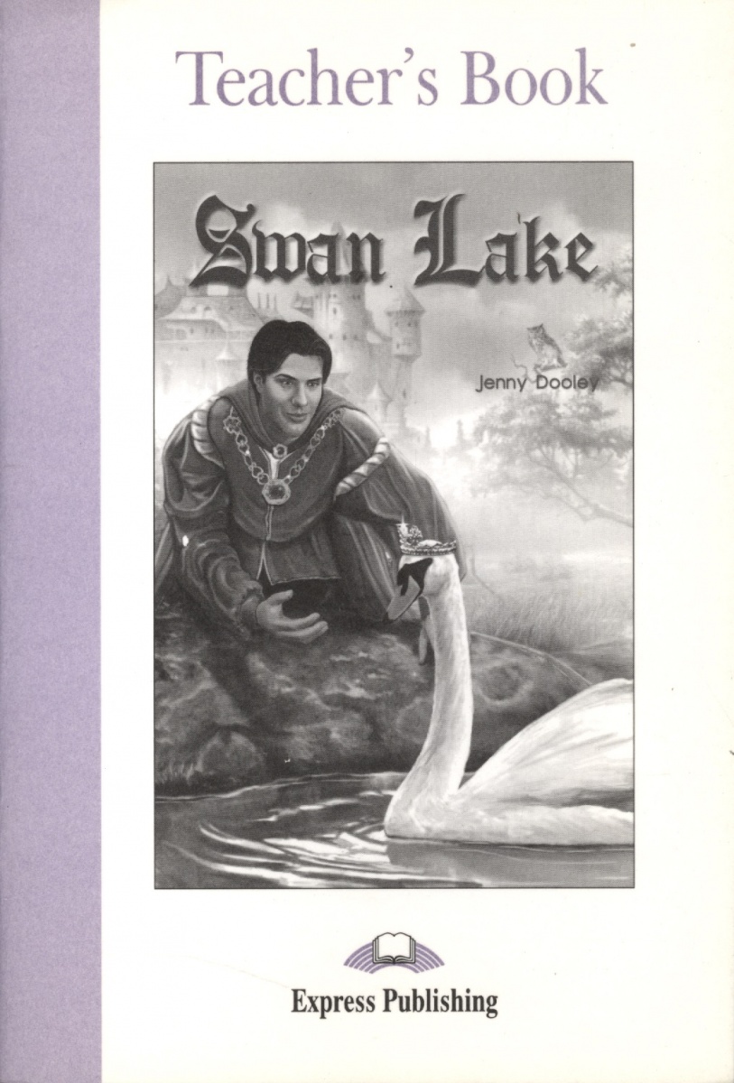 все цены на Dooley J. Swan Lake. Teacher`s Book онлайн